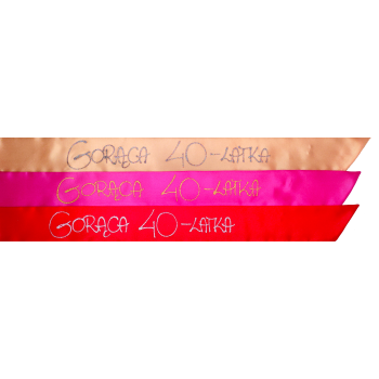 [Sz01-40] Szarfa satynowa GORĄCA 40 latka